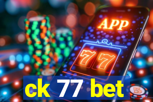 ck 77 bet